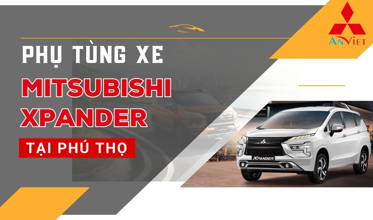 Phụ tùng xe Mitsubishi Xpander tại Phú Thọ