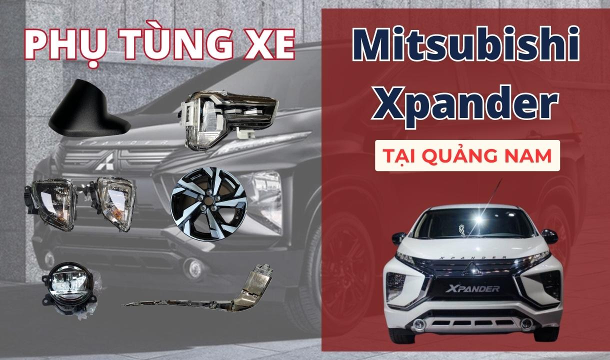 Phụ tùng xe Mitsubishi Xpander tại Quảng Nam