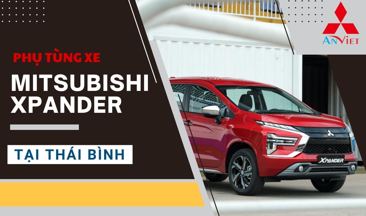 Phụ tùng xe Mitsubishi Xpander tại Thái Bình
