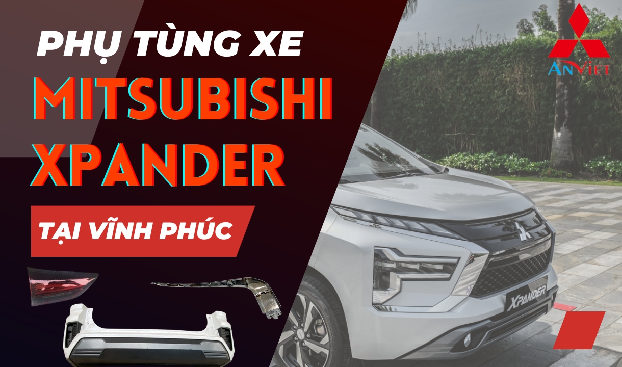 Phụ tùng xe Mitsubishi Xpander tại Vĩnh Phúc