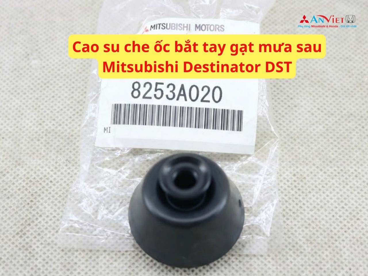 Cao su che ốc bắt tay gạt mưa sau Mitsubishi Destinator DST 8253A020