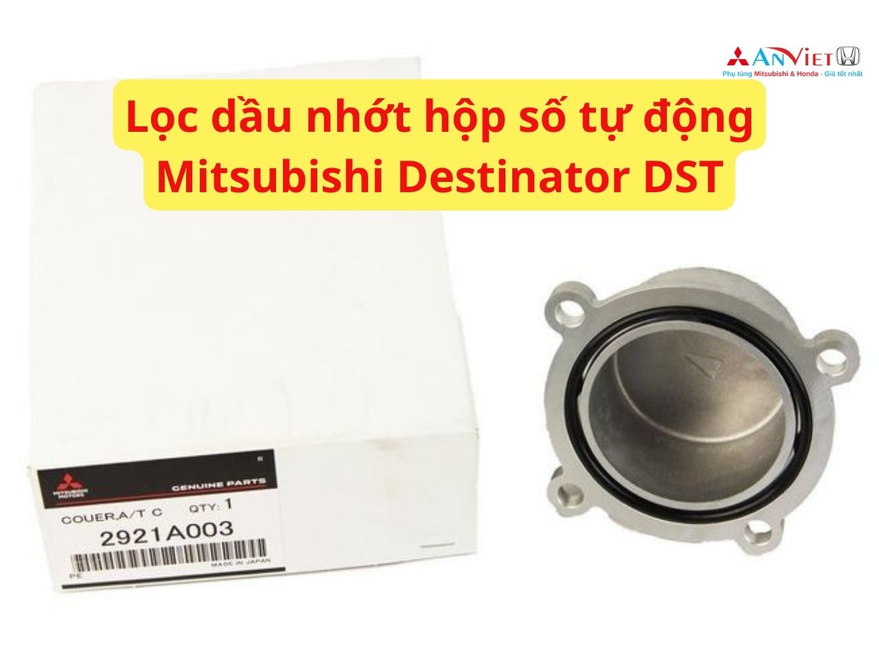 Nắp đựng Lọc dầu số tự động Mitsubishi Destinator DST 2921A003