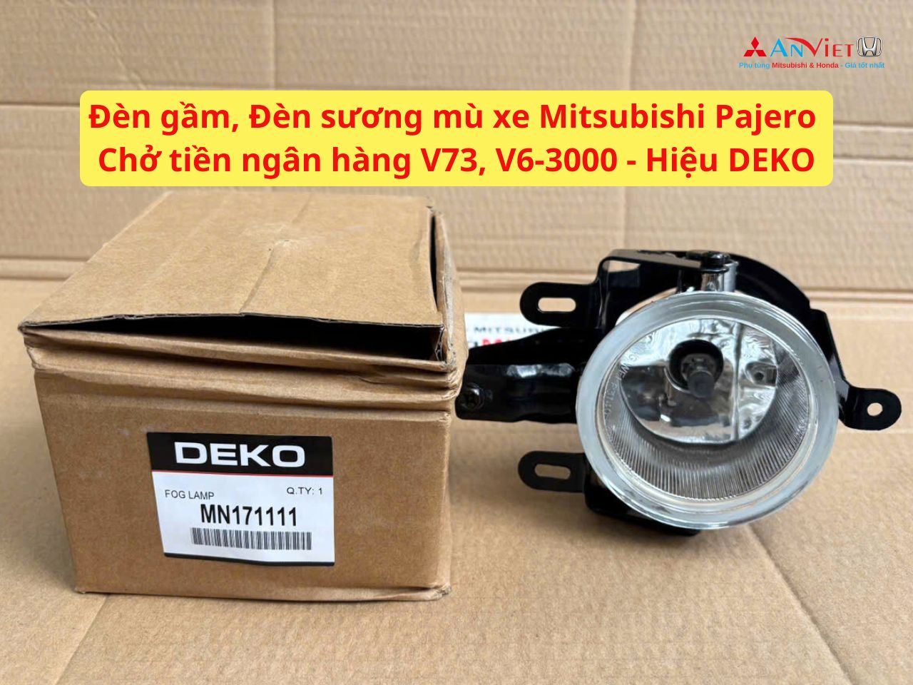 Đèn gầm, Đèn sương mù xe Mitsubishi Pajero Chở tiền ngân hàng V73, V6-3000 MN117111 Chính hãng Hiệu DEKO