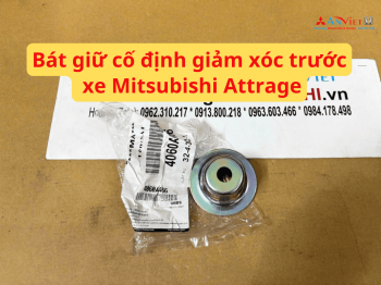 Bát giữ cố định giảm xóc trước xe Mitsubishi Attrage