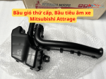 Bầu gió thứ cấp, bầu tiêu âm xe Mitsubishi Attrage