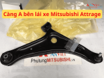 Càng A bên lái xe Mitsubishi Attrage
