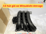 Cổ hút gió xe Mitsubishi Attrage