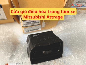 Cửa gió điều hòa trung tâm xe Mitsubishi Attrage