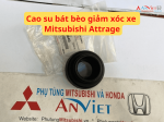 Cao su bát bèo giảm xóc xe Mitsubishi Attrage