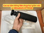 Cao su tăm bông liền chụp bụi giảm xóc xe Mitsubishi Attrage