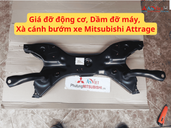 Giá đỡ động cơ, Dầm đỡ máy, Xà cánh bướm xe Mitsubishi Attrage