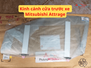 Kính cánh cửa trước xe Mitsubishi Attrage