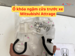 Ổ khóa ngậm cửa trước xe Mitsubishi Attrage