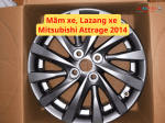 Mâm xe, Lazang xe Mitsubishi Attrage 2014