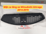 Mặt ca lăng xe Mitsubishi Attrage 2014-2019