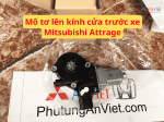 Mô tơ lên kính cửa trước xe Mitsubishi Attrage