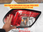 Đèn hậu xe Mitsubishi Attrage 2020-2025 bản Premium và CVT có Led