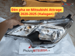 Đèn pha xe Mitsubishi Attrage 2020-2025 bản Halogen