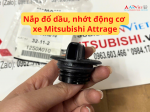 Nắp đổ dầu, nhớt động cơ xe Mitsubishi Attrage