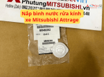 Nắp bình nước rửa kính xe Mitsubishi Attrage
