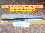 Ốp tay mở cốp sau, Nẹp mạ cốp sau xe Mitsubishi Attrage