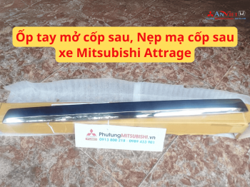 Ốp tay mở cốp sau, Nẹp mạ cốp sau xe Mitsubishi Attrage
