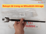 Rotuyn lái trong xe Mitsubishi Attrage