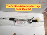 Thước lái xe Mitsubishi Attrage hàng thay thế