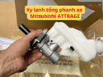 Xy lanh tổng phanh xe Mitsubishi Attrage