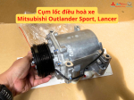 Cụm lốc điều hoà xe Mitsubishi Outlander Sport, Lancer