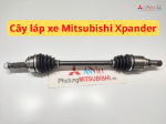 Cây láp xe Mitsubishi Xpander