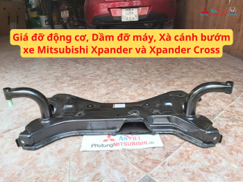 Giá đỡ động cơ, Dầm đỡ máy, Xà cánh bướm xe Mitsubishi Xpander và Xpander Cross