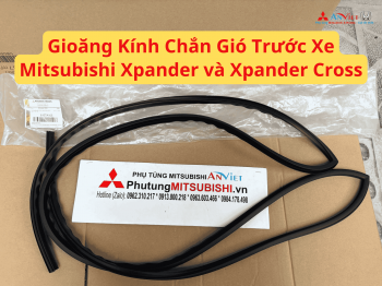 Gioăng Kính Chắn Gió Trước Xe Mitsubishi Xpander và Xpander Cross