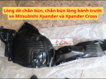 Lòng dè chắn bùn, chắn bùn lòng bánh trước xe Mitsubishi Xpander và Xpander Cross