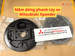 Mâm dừng phanh tay xe Mitsubishi Xpander