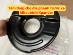 Tấm thép che đĩa phanh trước xe Mitsubishi Xpander