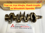 Trục cơ, trục khuỷu, thanh truyền xe Mitsubishi Xpander