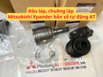 Đầu láp chuông láp Mitsubishi Xpander bản số tự động AT