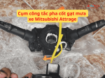 Cụm công tắc pha cốt gạt mưa xe Mitsubishi Attrage