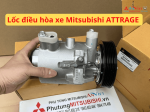 Lốc điều hòa xe Mitsubishi ATTRAGE chính hãng