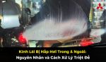 Kính Lái Bị Hấp Hơi Trong & Ngoài: Nguyên Nhân và 4 Cách Xử Lý Triệt Để