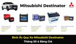 Bình Ắc Quy Xe Mitsubishi Destinator: Thông Số & Bảng Giá