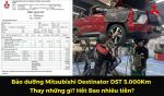 Bảo dưỡng Mitsubishi Destinator DST 5.000Km | Thay những gì? | Hết Bao nhiêu tiền?