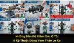 Hướng Dẫn Độ Giảm Xóc Ô Tô & Kỹ Thuật Dùng Vam Tháo Lò Xo