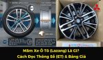 Mâm Xe Ô Tô (Lazang) Là Gì? Cách Đọc Thông Số (ET) & Bảng Giá