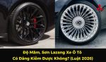 Độ Mâm, Sơn Lazang Xe Ô Tô Có Đăng Kiểm Được Không? (Luật 2026)