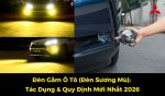 Đèn Gầm Ô Tô (Đèn Sương Mù): Tác Dụng & Quy Định Mới Nhất