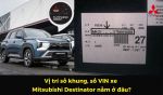 Vị trí số khung, số VIN xe Mitsubishi Destinator nằm ở đâu?