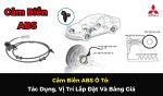 Cảm Biến ABS Ô Tô: Tác Dụng, Vị Trí Lắp Đặt Và Bảng Giá