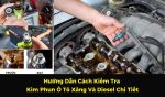 Hướng Dẫn Cách Kiểm Tra Kim Phun Ô Tô Xăng Và Diesel Chi Tiết